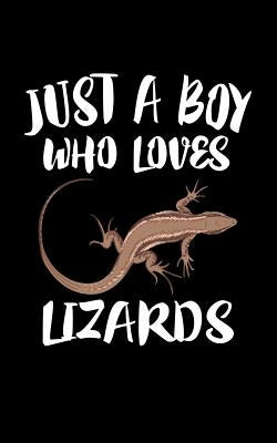 Just A Boy Who Loves Lizards: Animal Nature Collection Paperback Independently Published