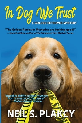 In Dog We Trust (Cozy Dog Mystery): #1 in the Golden Retriever Mystery Series Paperback Samwise Books