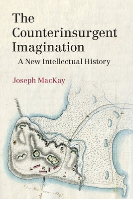 Paperback of The Counterinsurgent Imagination book by Cambridge University Press, featuring a plain cover with text and design elements.