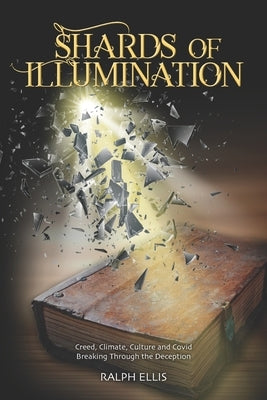 Shards of Illumination: Breaking through the Deception Paperback Independently Published