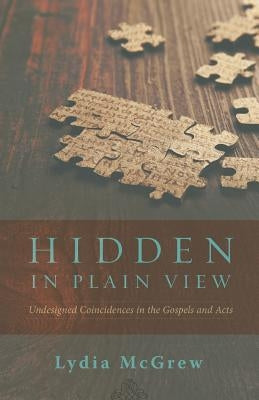 Hidden in Plain View: Undesigned Coincidences in the Gospels and Acts Paperback Deward Publishing