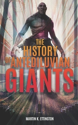 The History of Antediluvian Giants Paperback Independently Published