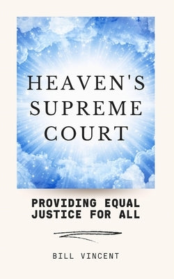 Heaven's Supreme Court: Providing Equal Justice for All Paperback Blurb