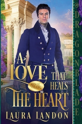 A Love That Heals the Heart Paperback Dragonblade Publishing, Inc.