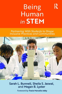 Being Human in Stem: Partnering with Students to Shape Inclusive Practices and Communities Paperback Routledge