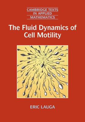 The Fluid Dynamics of Cell Motility Paperback Cambridge University Press