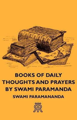 Books of Daily Thoughts and Prayers by Swami Paramanda by Paramananda, Swami