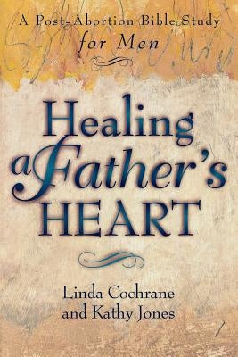 Healing a Father's Heart Paperback Baker Books