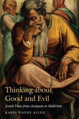 Thinking about Good and Evil: Jewish Views from Antiquity to Modernity Paperback Jewish Publication Society