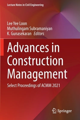 Advances in Construction Management: Select Proceedings of Acmm 2021 Paperback Springer