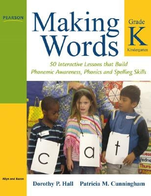 Making Words Kindergarten: 50 Interactive Lessons That Build Phonemic Awareness, Phonics, and Spelling Skills Paperback Pearson