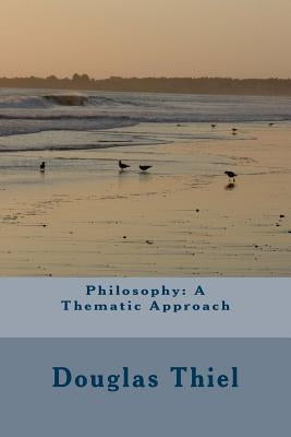 Philosophy: A Thematic Approach Paperback Createspace Independent Publishing Platform