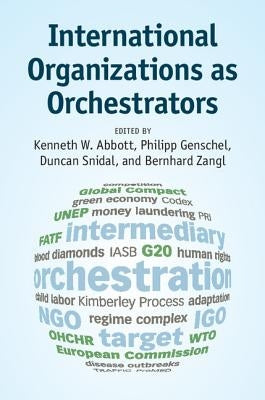 International Organizations as Orchestrators Paperback Cambridge University Press