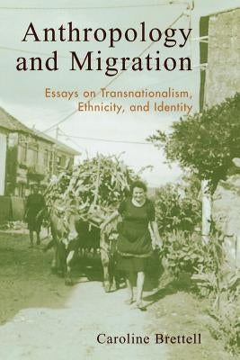 Anthropology and Migration: Essays on Transnationalism, Ethnicity, and Identity Paperback Altamira Press