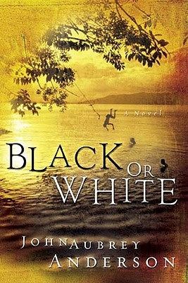 Black or White by Anderson, John Aubrey
