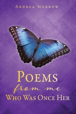 Poems From Me Who Was Once Her Xulon Press