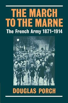 Paperback book titled "The March to the Marne: The French Army 1871-1914" published by Cambridge University Press.