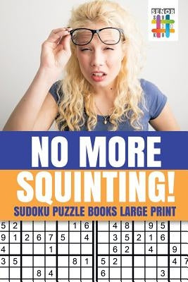 No More Squinting! Sudoku Puzzle Books Large Print Paperback Senor Sudoku