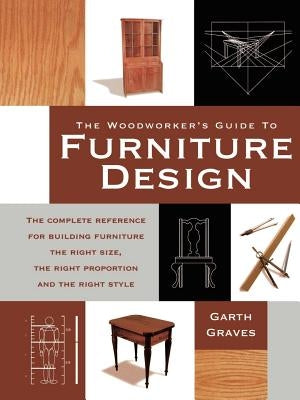 Woodworker's Guide To Furniture Design Pod Edition Paperback Penguin Random House LLC (F&w Media)