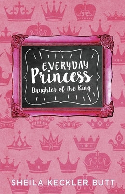 Everyday Princess: Daughter of the King Paperback Kaio Publications, Inc.