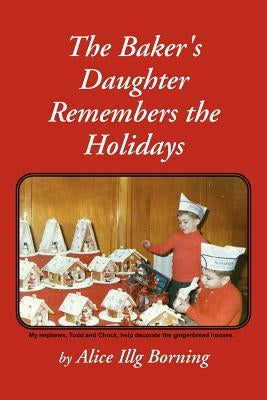 The Baker's Daughter Remembers the Holidays Paperback Xlibris