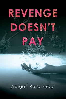 Revenge Doesn't Pay Paperback Palmetto Publishing