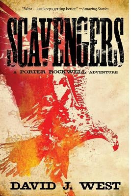 Scavengers: A Porter Rockwell Adventure Paperback Createspace Independent Publishing Platform