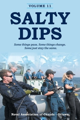 Salty Dips Volume 11: Some things pass. Some things change. Some just stay the same. Paperback FriesenPress