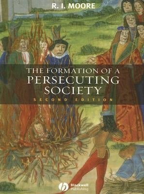 The Formation of a Persecuting Society Paperback Wiley-Blackwell