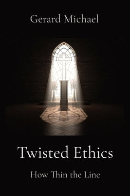 Twisted Ethics: How Thin the Line Paperback Marimac Publishing