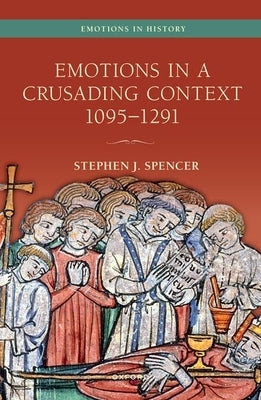 Emotions in a Crusading Context, 1095-1291 Paperback Oxford University Press, USA