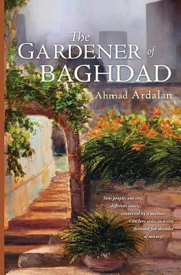 Paperback of The Gardener of Baghdad by Ahmad Ardalan showing the book cover with title and author name.