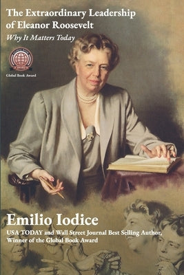 The Extraordinary Leadership of Eleanor Roosevelt: Why It Matters Today Paperback Independently Published