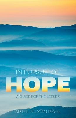 In Pursuit of Hope: A Guide for the Seeker Paperback George Ronald Publisher Ltd