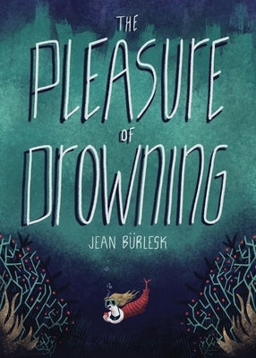 The Pleasure of Drowning Paperback Luna Press Publishing