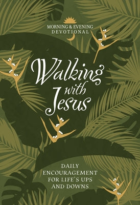 Walking with Jesus: Daily Encouragement for Life's Ups and Downs Imitation Leather Broadstreet Publishing