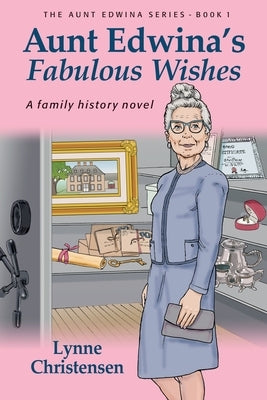 Aunt Edwina's Fabulous Wishes Paperback FriesenPress