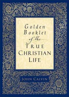 Golden Booklet of the True Christian Life Paperback Baker Books