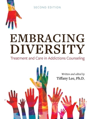 Embracing Diversity: Treatment and Care in Addictions Counseling Paperback Cognella Academic Publishing