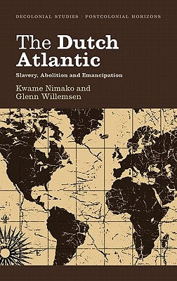 The Dutch Atlantic: Slavery, Abolition and Emancipation Paperback Pluto Press (UK)