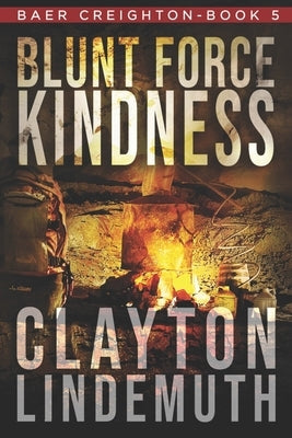 Blunt Force Kindness Paperback Independently Published