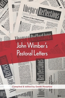 John Wimber's Pastoral Letters Paperback Independently Published