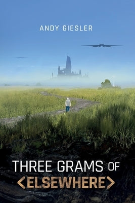 Three Grams of Elsewhere Paperback Humble Quill LLC