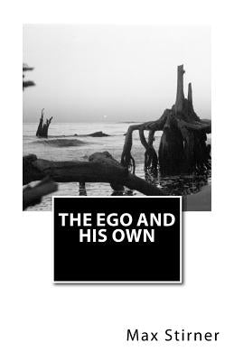 The Ego and His Own Paperback Createspace Independent Publishing Platform