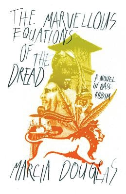 The Marvellous Equations of the Dread: A Novel in Bass Riddim Paperback New Directions Publishing Corporation