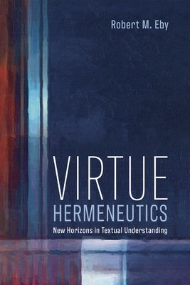 Virtue Hermeneutics Paperback Pickwick Publications