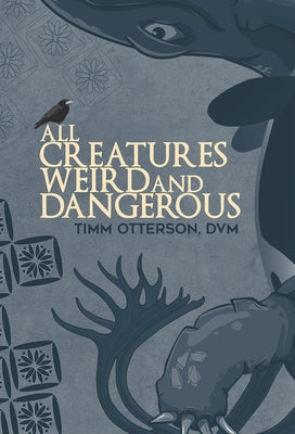 All Creatures Weird and Dangerous: Volume 45 Paperback Guernica World Editions