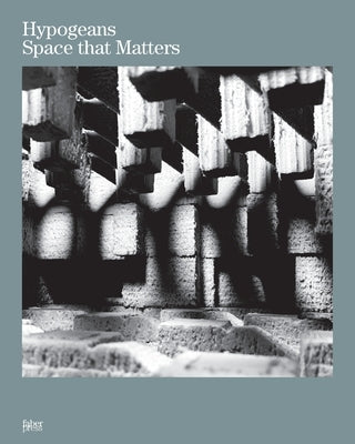 Hypogeans: Space that Matters Paperback Faber Press