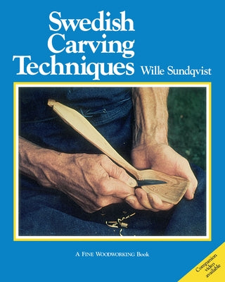 Swedish Carving Techniques Paperback Taunton Press