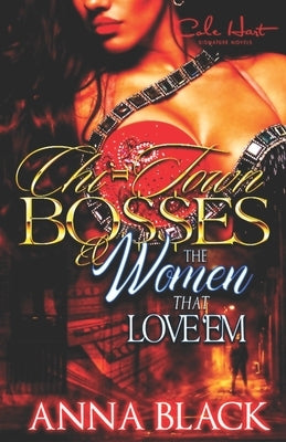 Chi-Town Bosses & The Woman That Love'em: Book 1 Gutta & Gabby by Black, Anna